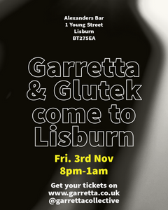 Garretta & Glutek Come To Lisburn- Friday 3rd November